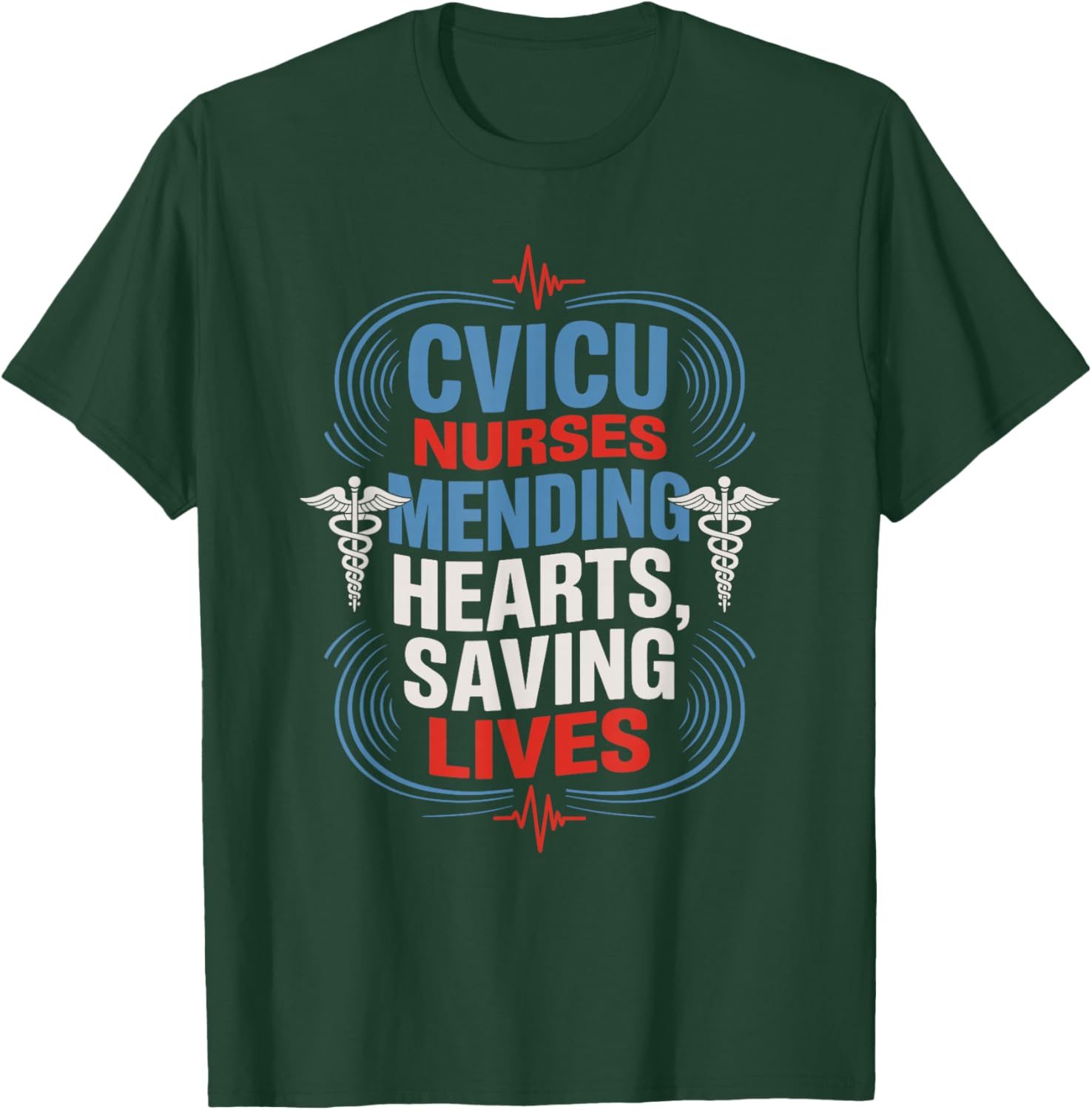 CVICU Nurse Quote for CVICU Nursing Pediatric CVICU Nurse T-Shirt - T-Shirt | Forest