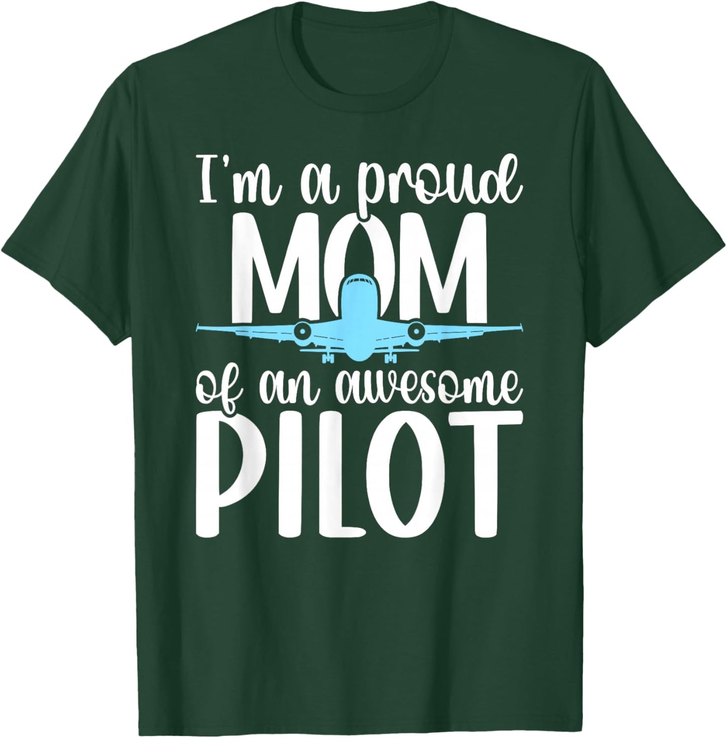 I'm A Pilot Mom of A Pilot Mother Pilot Mama T-Shirt - T-Shirt | Forest