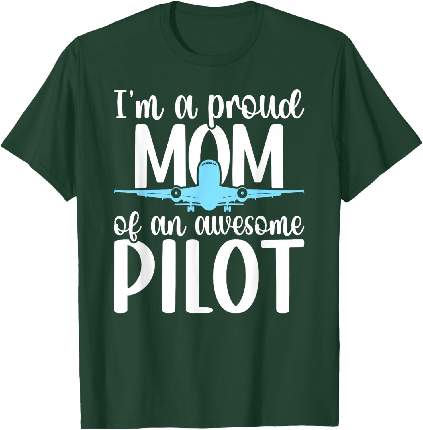 I'm A Pilot Mom of A Pilot Mother Pilot Mama T-Shirt - T-Shirt | Forest