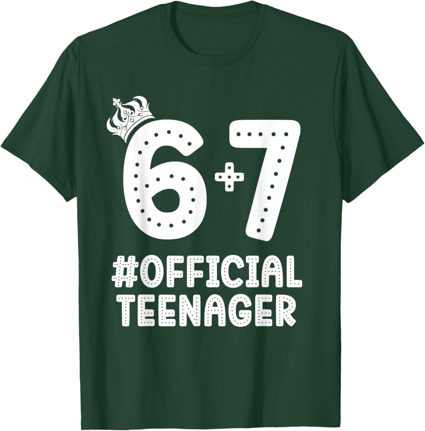 13th Birthday Official Teenager 6 7 Crown Six Seven Boys T-Shirt - T-Shirt | Forest