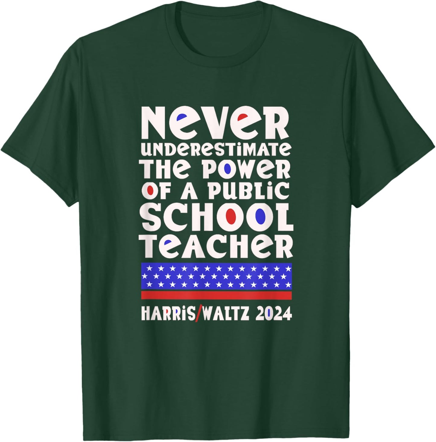 Never Underestimate the Power of a Public School Teacher T-Shirt - T-Shirt | Forest