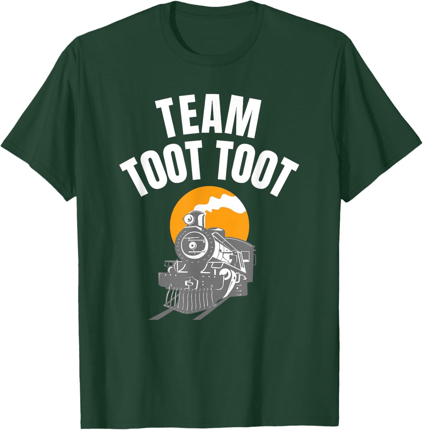 Locomotive Team Toot Toot for Railroad Lover Train Collector T-Shirt - T-Shirt | Forest