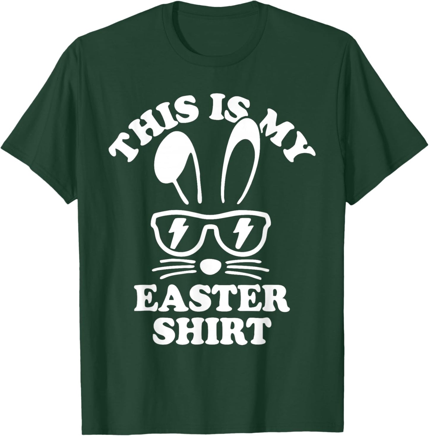 This Is My Easter Shirt Funny Easter T-Shirt - T-Shirt | Forest