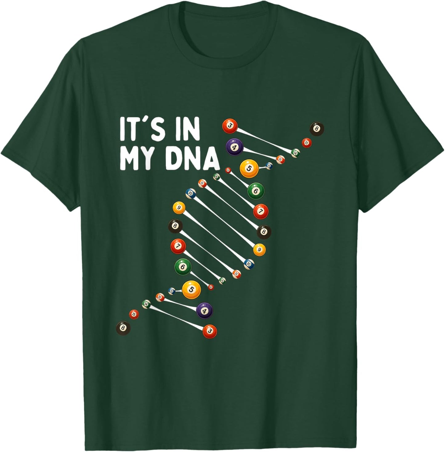 It's in My DNA - 8 Ball Billiard Game Pool Player T-Shirt - T-Shirt | Forest