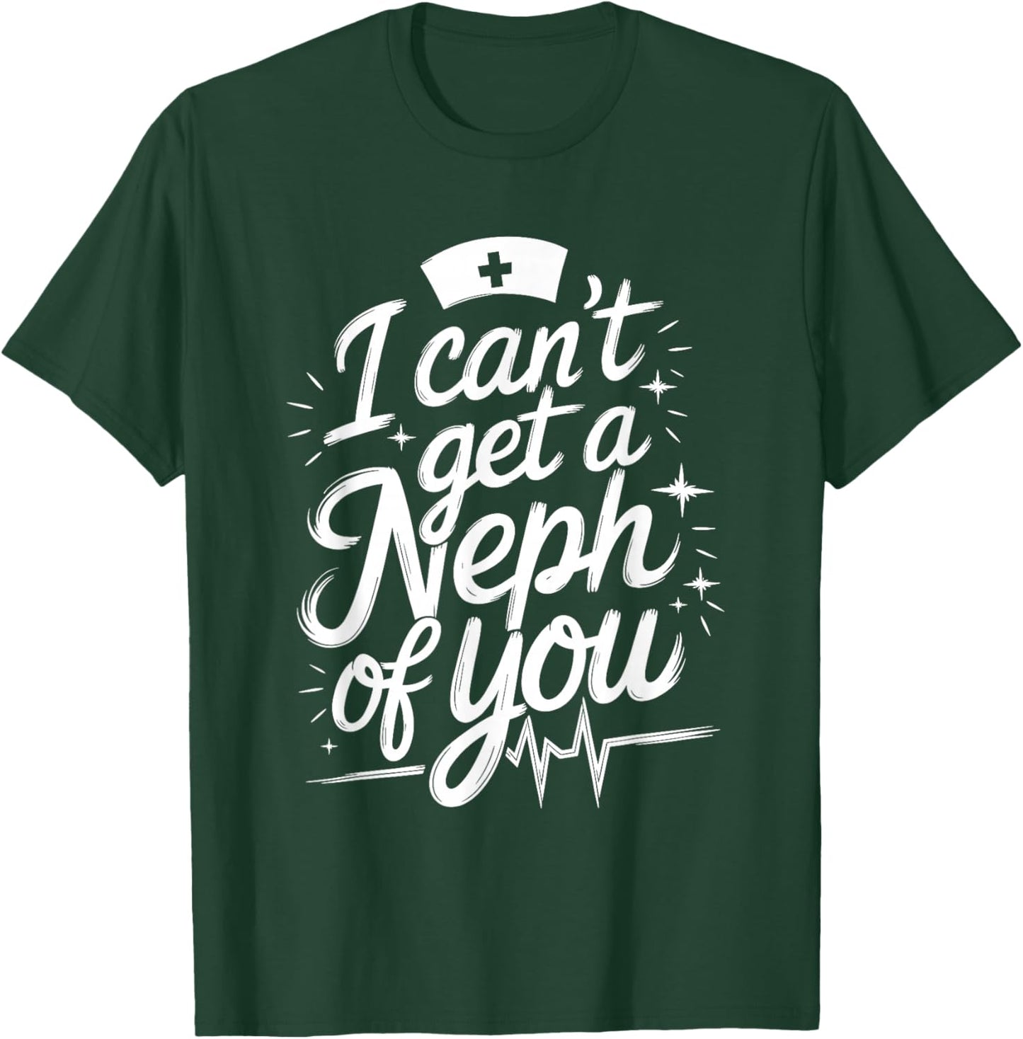 Dialysis Technician Dialysis Tech Quote for Nephrologist T-Shirt - T-Shirt | Forest