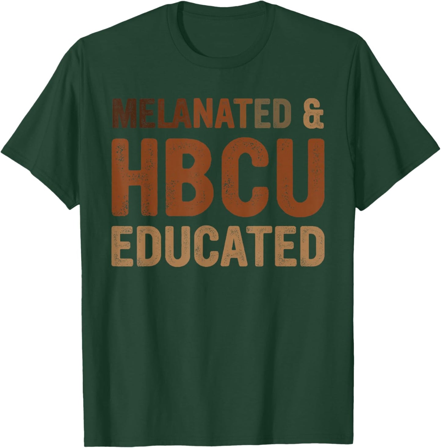 Black HBCU Educated Women Melanated Black History Month T-Shirt - T-Shirt | Forest