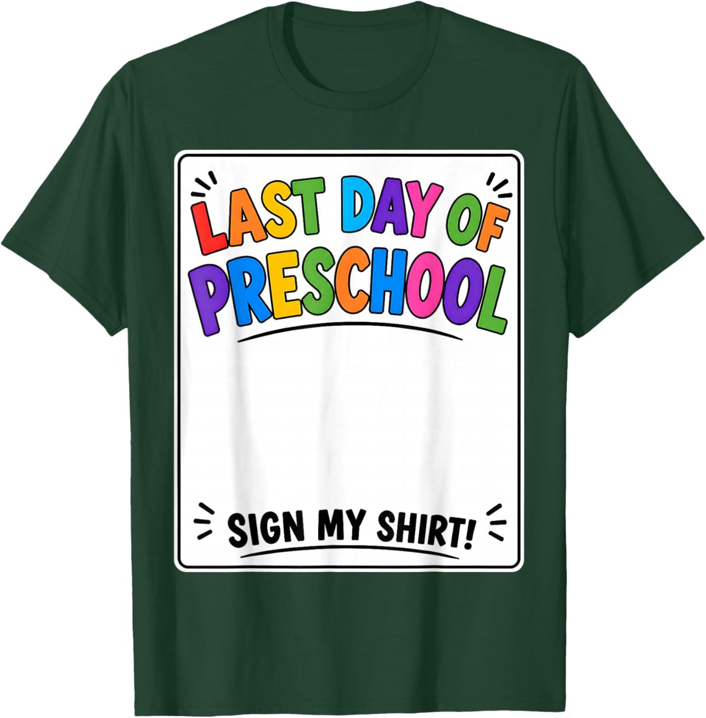 Last Day of Pre-K Sign My Shirt Autograph Graduation Kids T-Shirt - T-Shirt | Forest