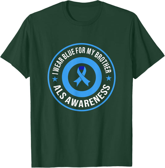 ALS Awareness I Wear Blue For My Brother ALS Awareness Month T-Shirt - T-Shirt | Forest