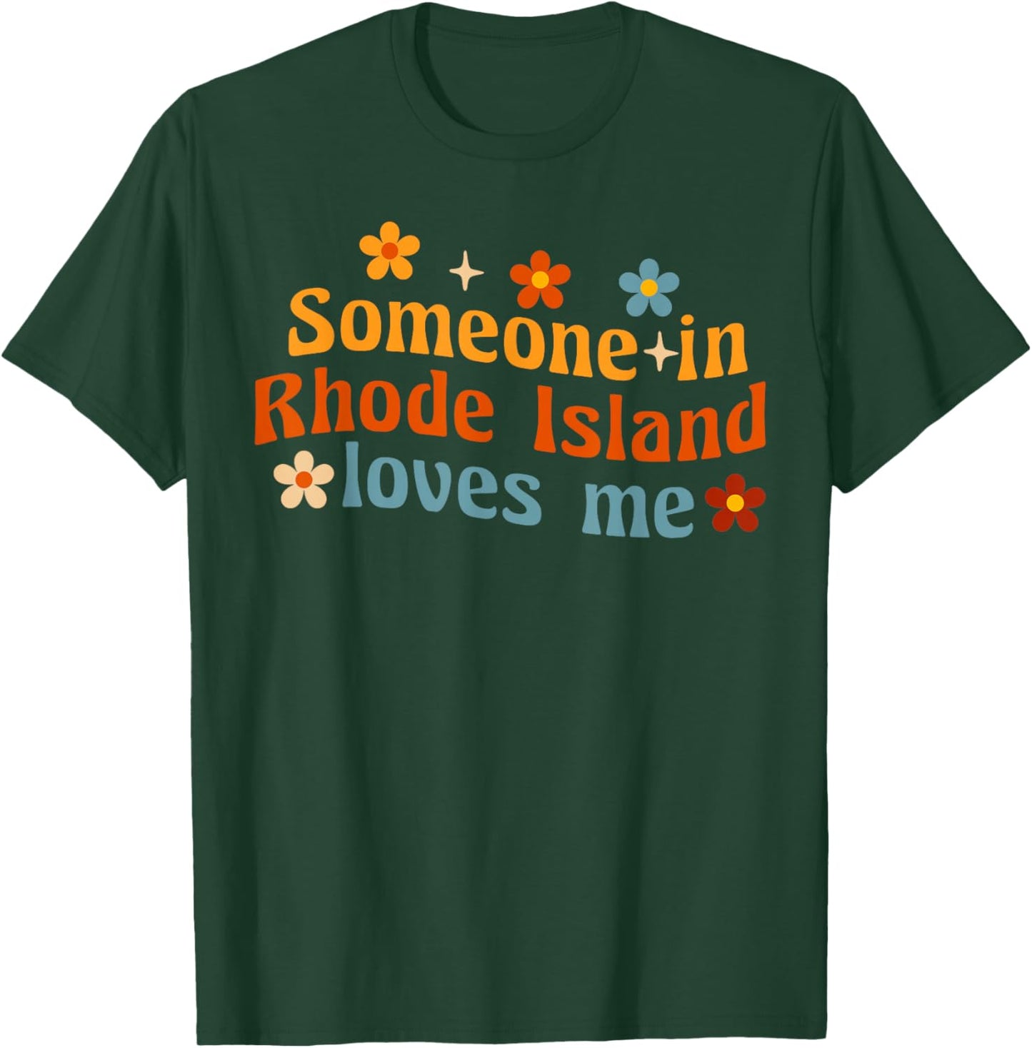 Someone In Rhode Island Loves Me T-Shirt - T-Shirt | Forest