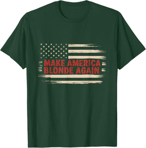 Make America Blonde Again T-Shirt - T-Shirt | Forest