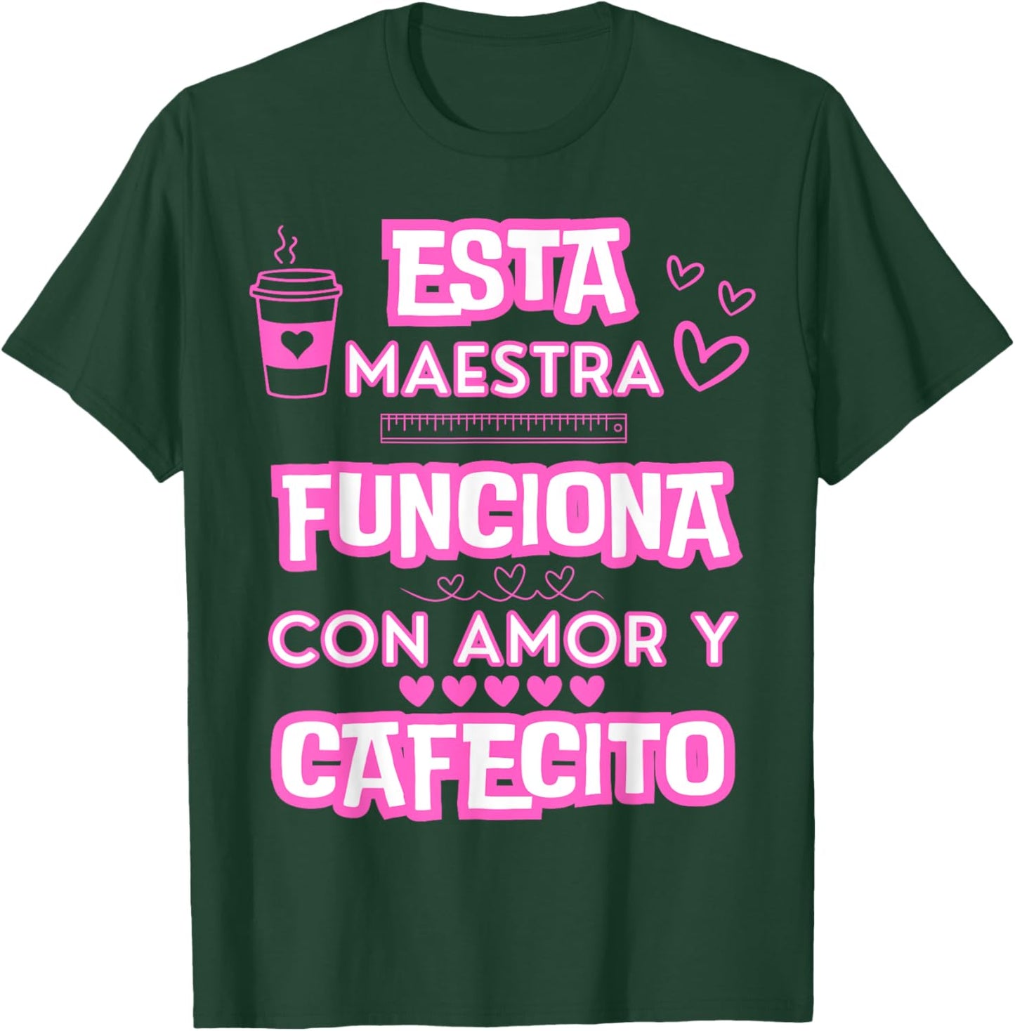Esta Maestra Funciona Con Amor Y Cafecito T-Shirt - T-Shirt | Forest