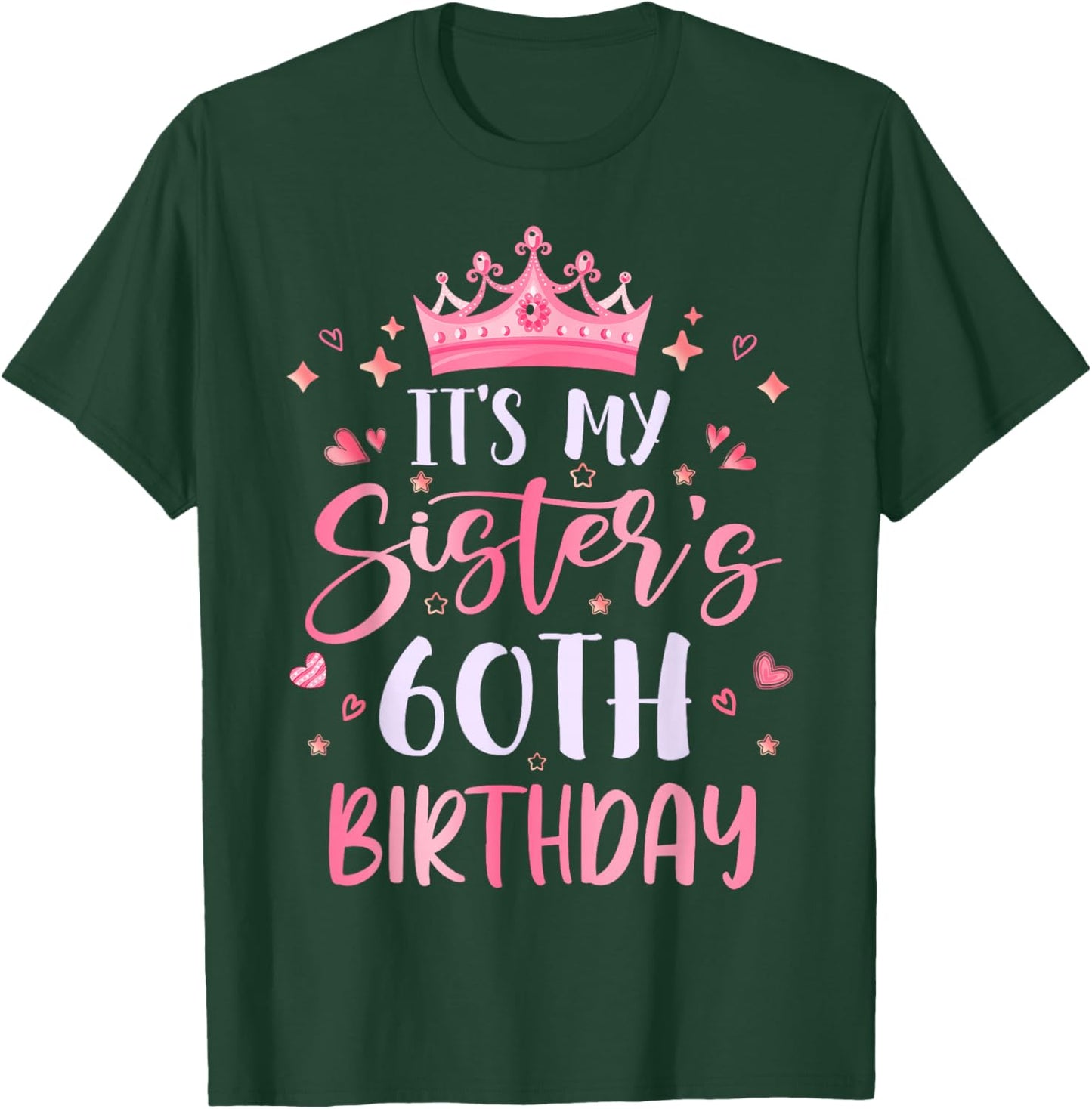 It's My Sister's 60th Birthday Pink Happy 60 Years Old T-Shirt - T-Shirt | Forest