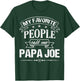 My Favorite People Call Me PAPA JOE Funny Father's Day T-Shirt - T-Shirt | Forest
