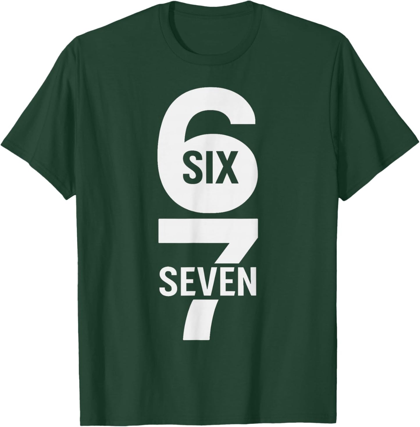 Funny Six Seven 6 7 Meme Design 6 7 T-Shirt - T-Shirt | Forest