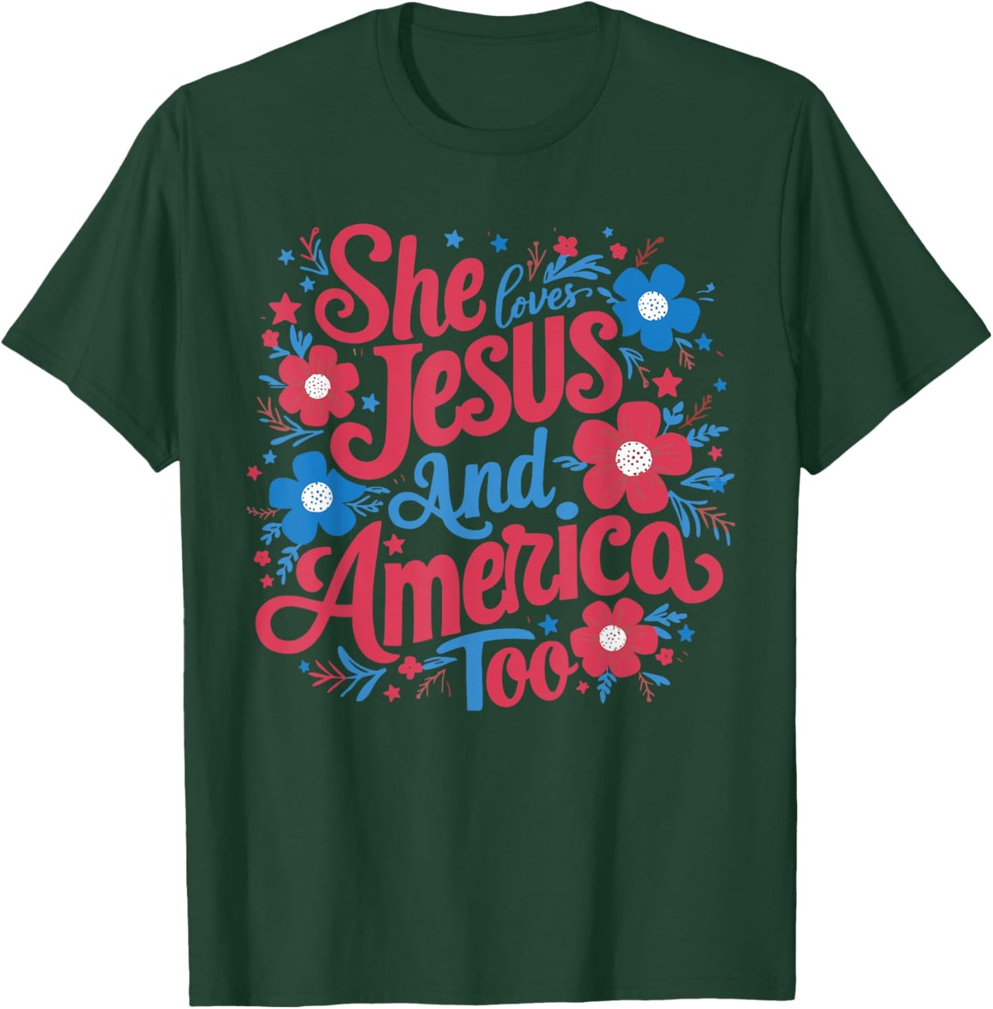 She Loves Jesus And America Too Women 4th Of July Patriotic T-Shirt - T-Shirt | Forest