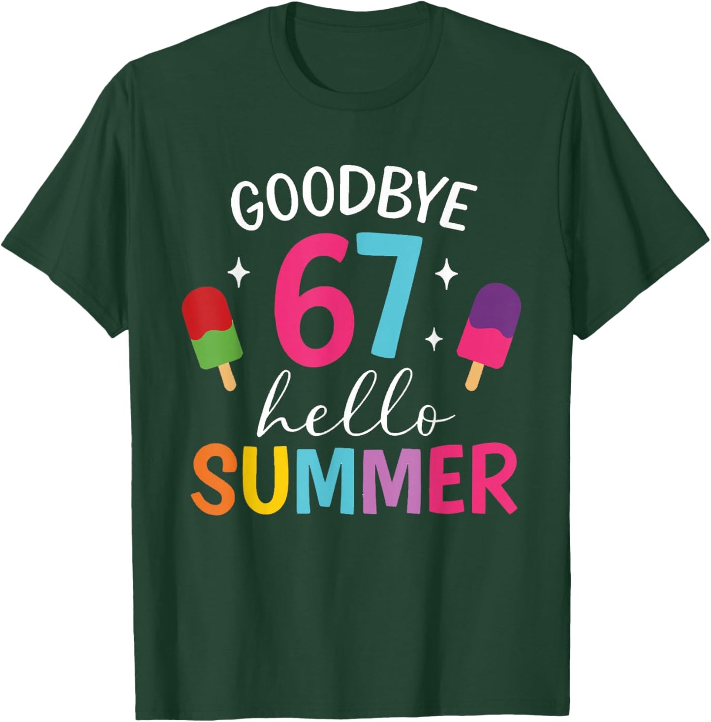 End of Year 2026 Last Day of School Teacher Hello Summer 6 7 T-Shirt - T-Shirt | Forest