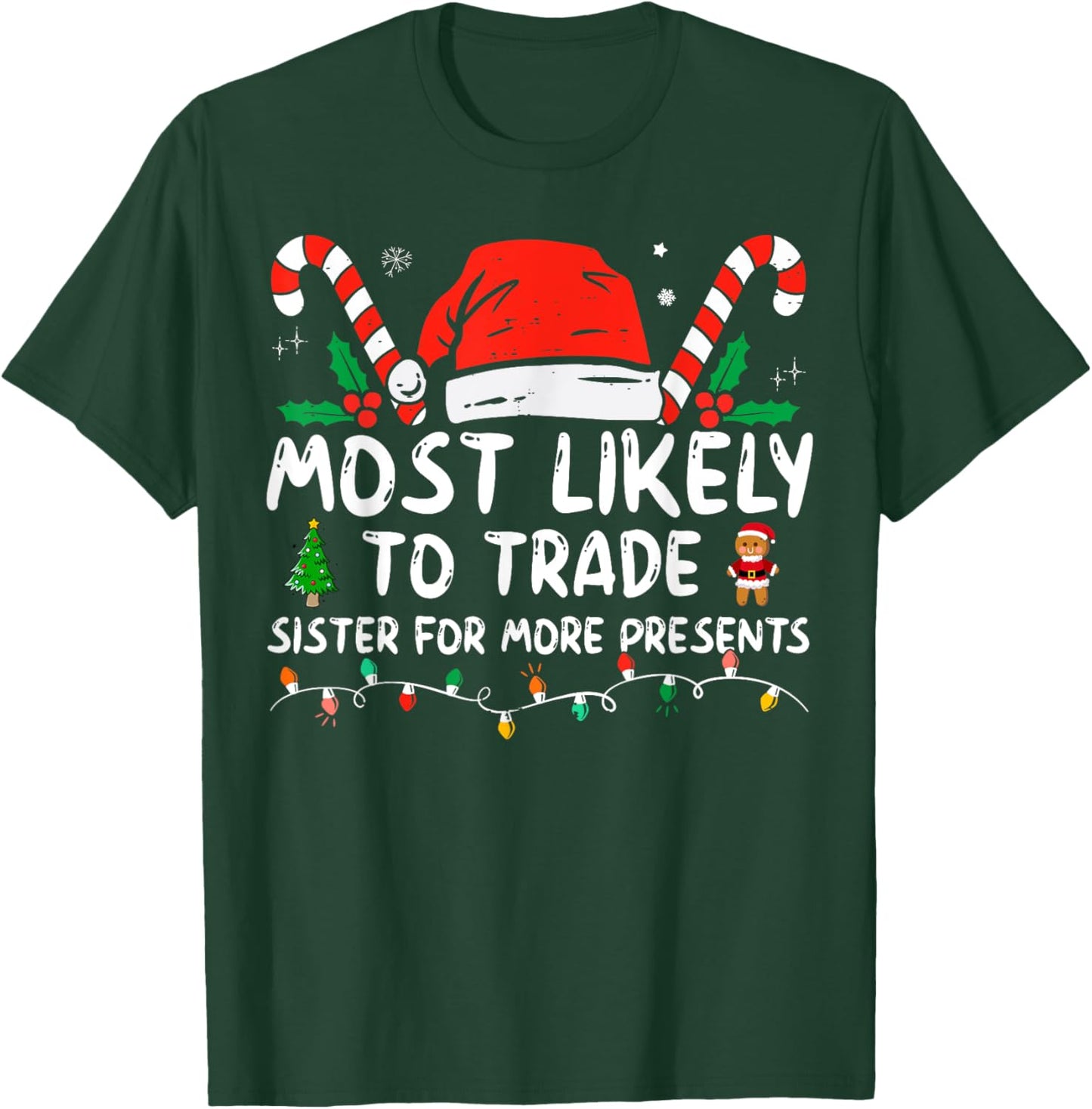 Most Likely To Trade Sister For More Presents Family Xmas T-Shirt - T-Shirt | Forest