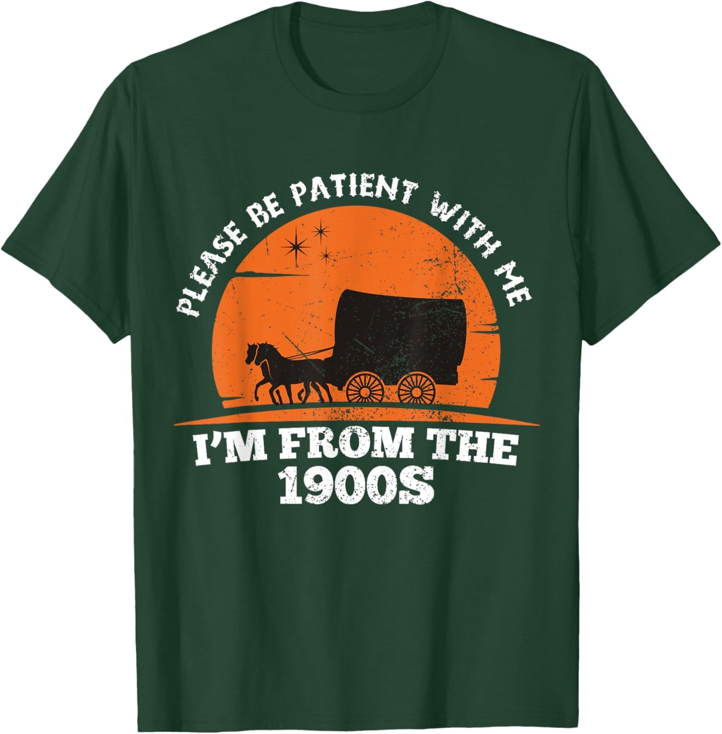 Please Be Patient with Me I'm From The 1900's Oregon Trail T-Shirt - T-Shirt | Forest