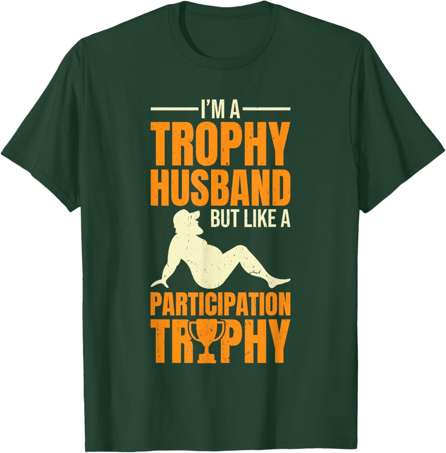 Participation Trophy Husband T-Shirt - T-Shirt | Forest