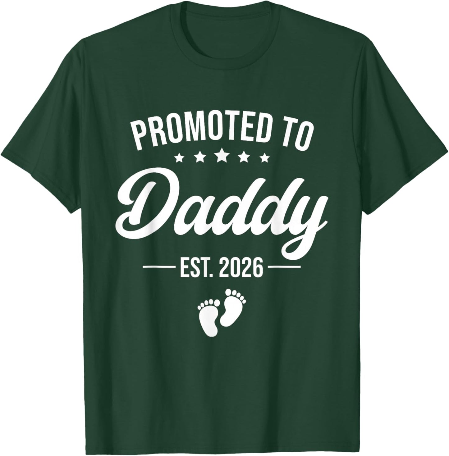 Promoted to Daddy Est 2026, New Dad 2026 T-Shirt - T-Shirt | Forest