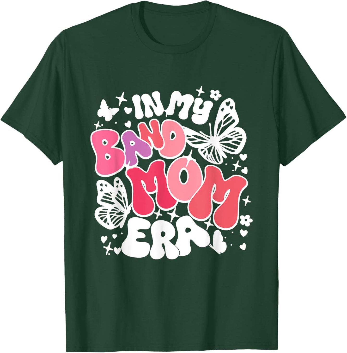 In My Band Mom Era Trendy Band Mom Life Women Girl T-Shirt - T-Shirt | Forest