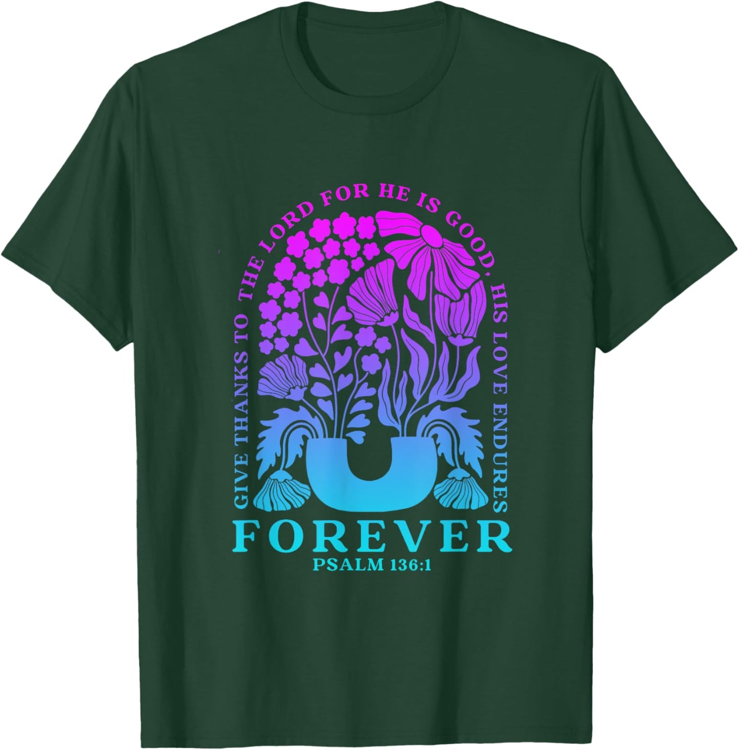 Give Thanks To The Lord For He Is Good Boho Christian T-Shirt - T-Shirt | Forest