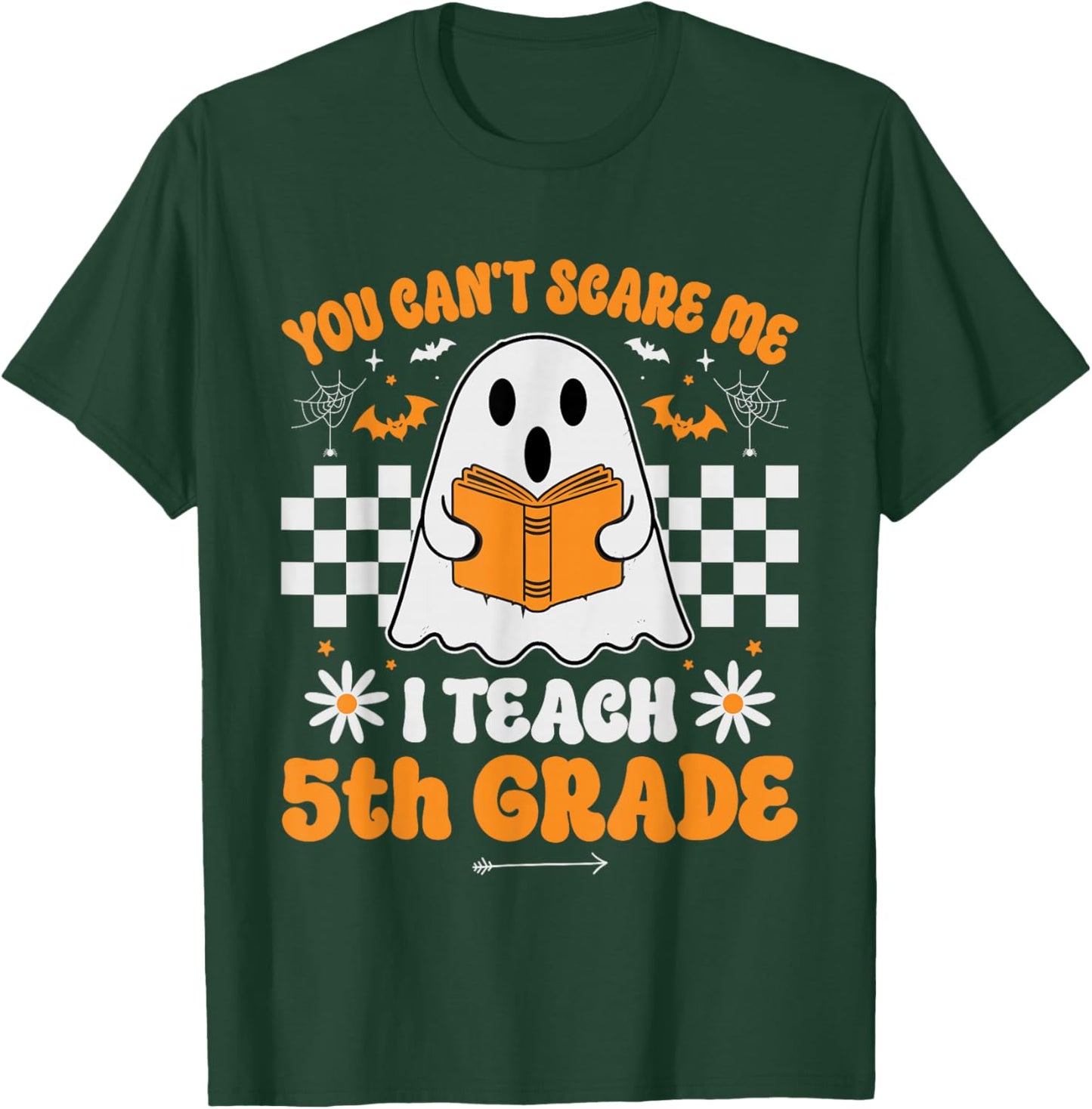 You Can't Scare Me I Teach 5th Grade Retro Teacher Halloween T-Shirt - T-Shirt | Forest
