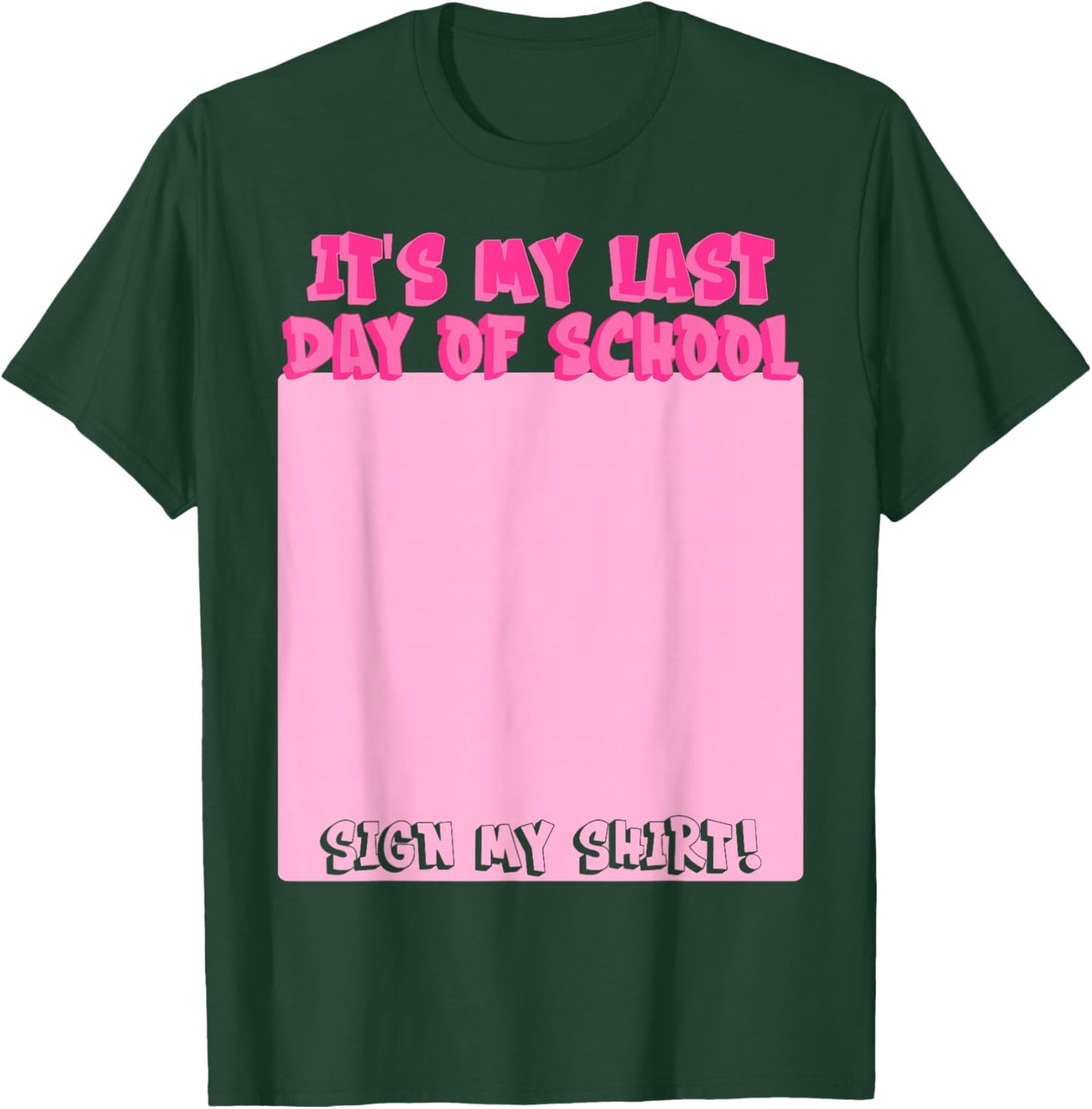 Student Signature Bruh It's My Last Day of School Sign My T-Shirt - T-Shirt | Forest