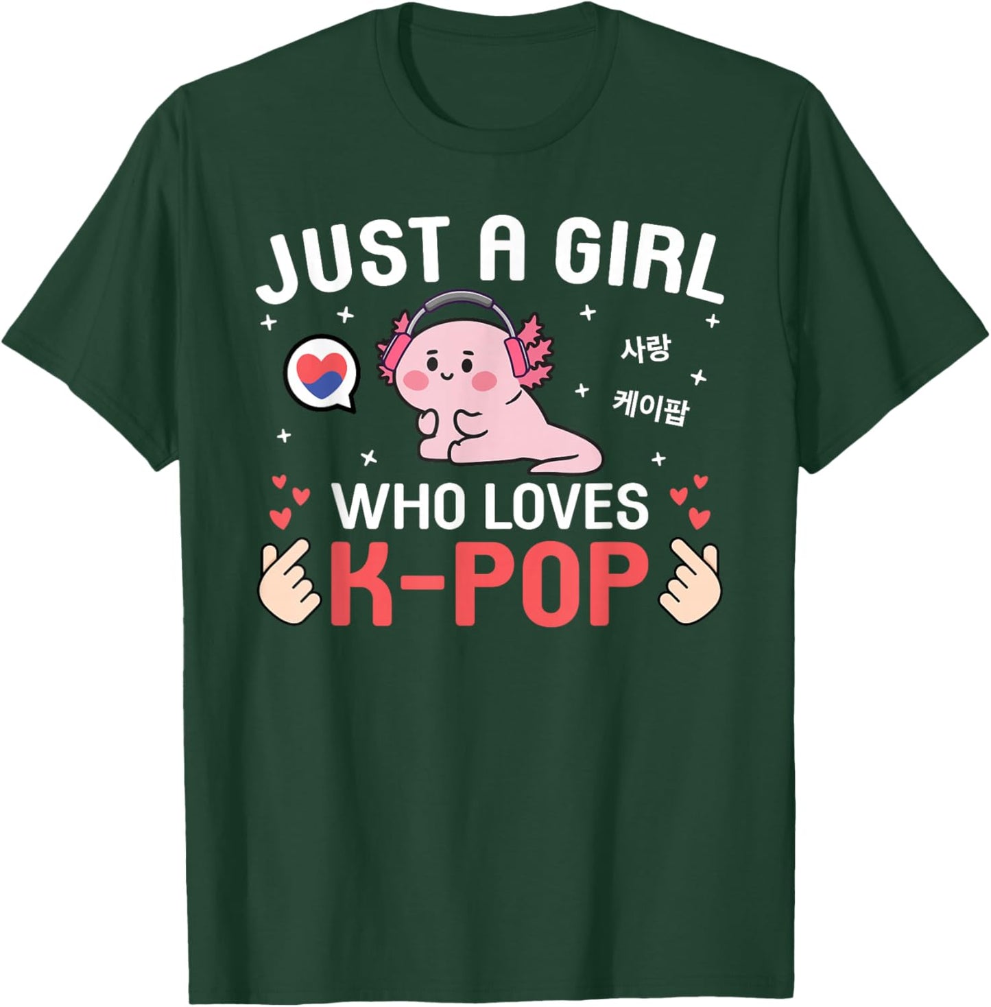 Cute Kawaii Axolotl Korean Music Just A Girl Who Loves K-Pop T-Shirt - T-Shirt | Forest