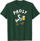 Funny October Prost Beer Festival Goose Oktoberfest Drinking T-Shirt - T-Shirt | Forest