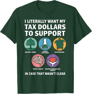 Funny Tax Dollars Support Science Mental Health Conservation T-Shirt - T-Shirt | Forest