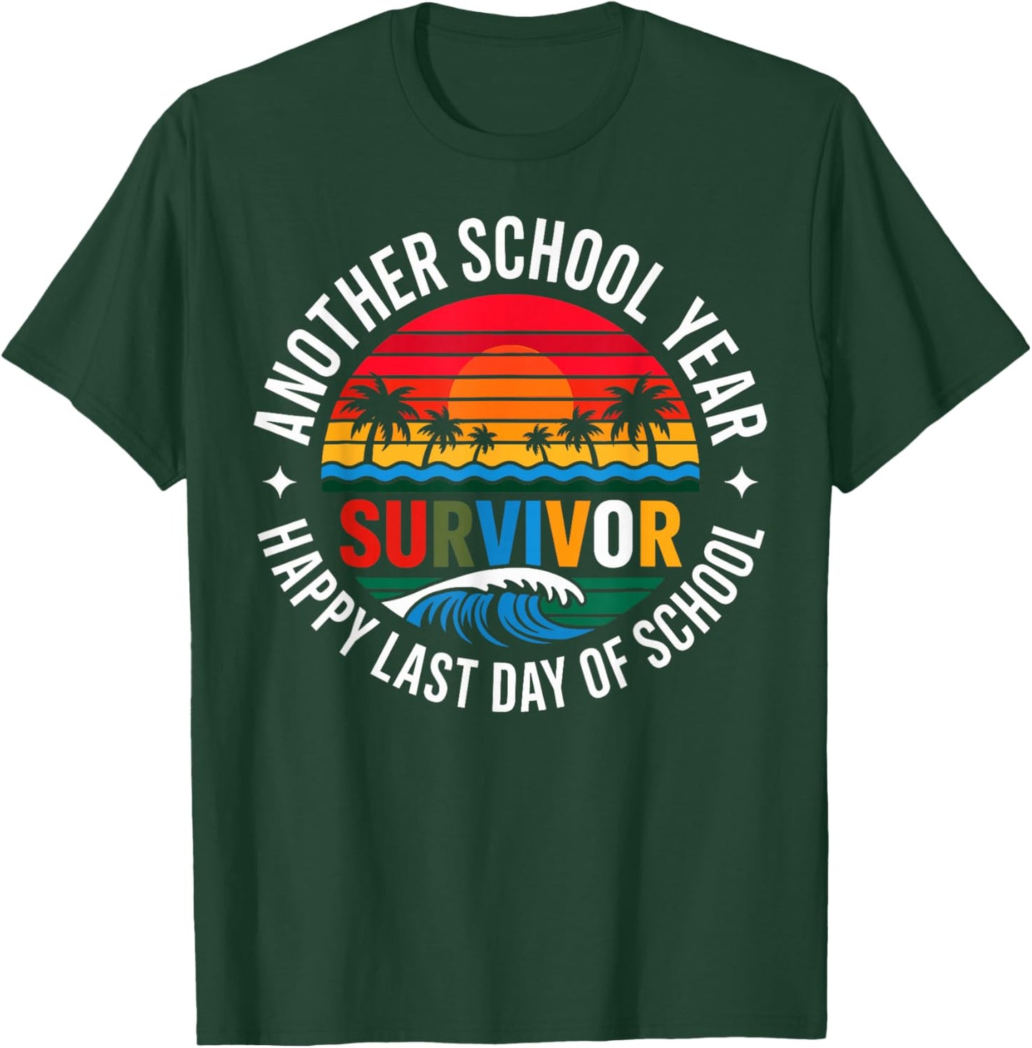 Another School Year Survivor The Longest School Year Ever T-Shirt - T-Shirt | Forest