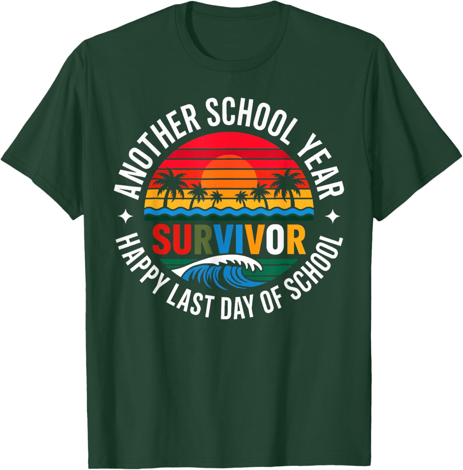 Another School Year Survivor The Longest School Year Ever T-Shirt - T-Shirt | Forest
