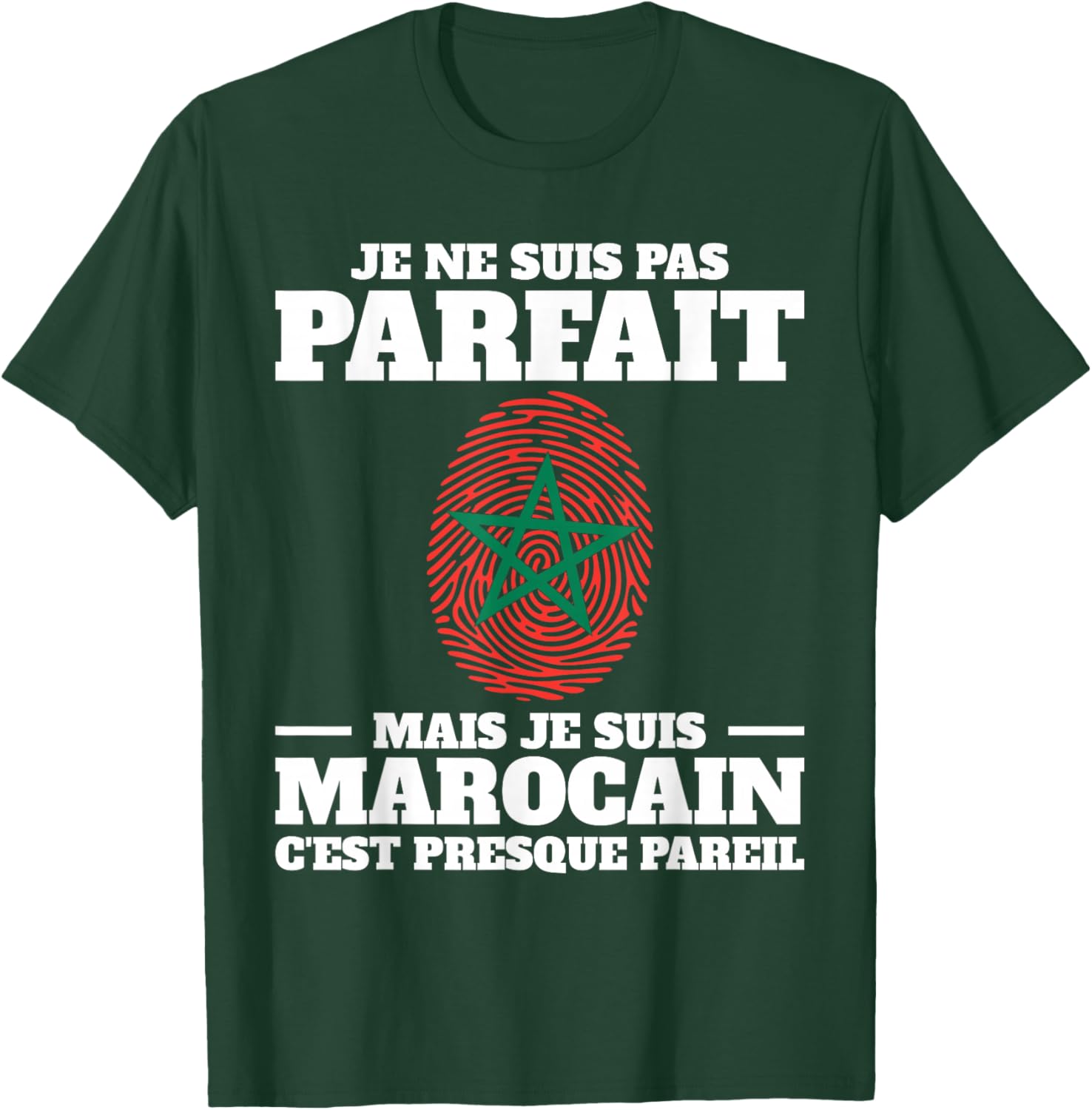 Pas Parfait mais Je suis Marocain Man Morocco DNA T-Shirt - T-Shirt | Forest