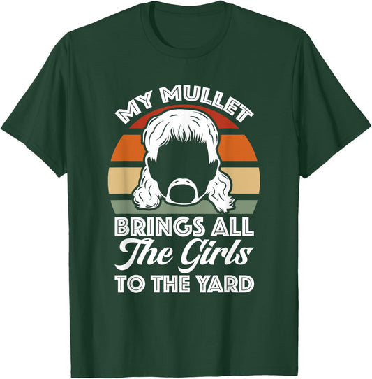 Redneck My Mullet Brings All The Girls To The Yard Retro T-Shirt - T-Shirt | Forest