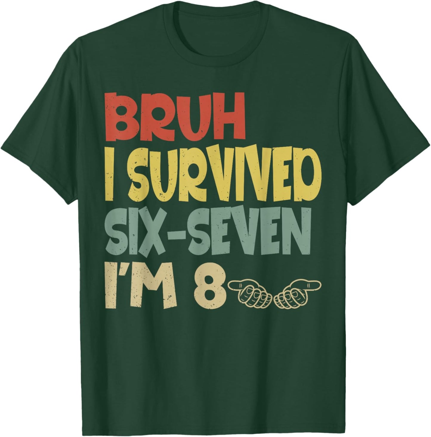 Bruh I Survived Six Seven I’m 8 67 Bday 8th Birthday Boy T-Shirt - T-Shirt | Forest