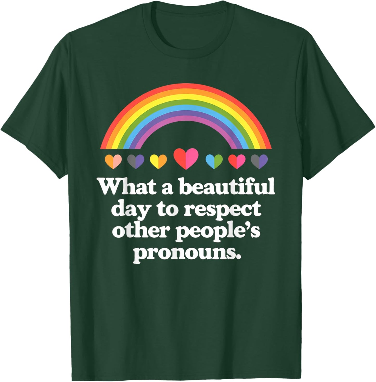 LGBT What A Beautiful Day To Respect Other People's Pronouns T-Shirt - T-Shirt | Forest