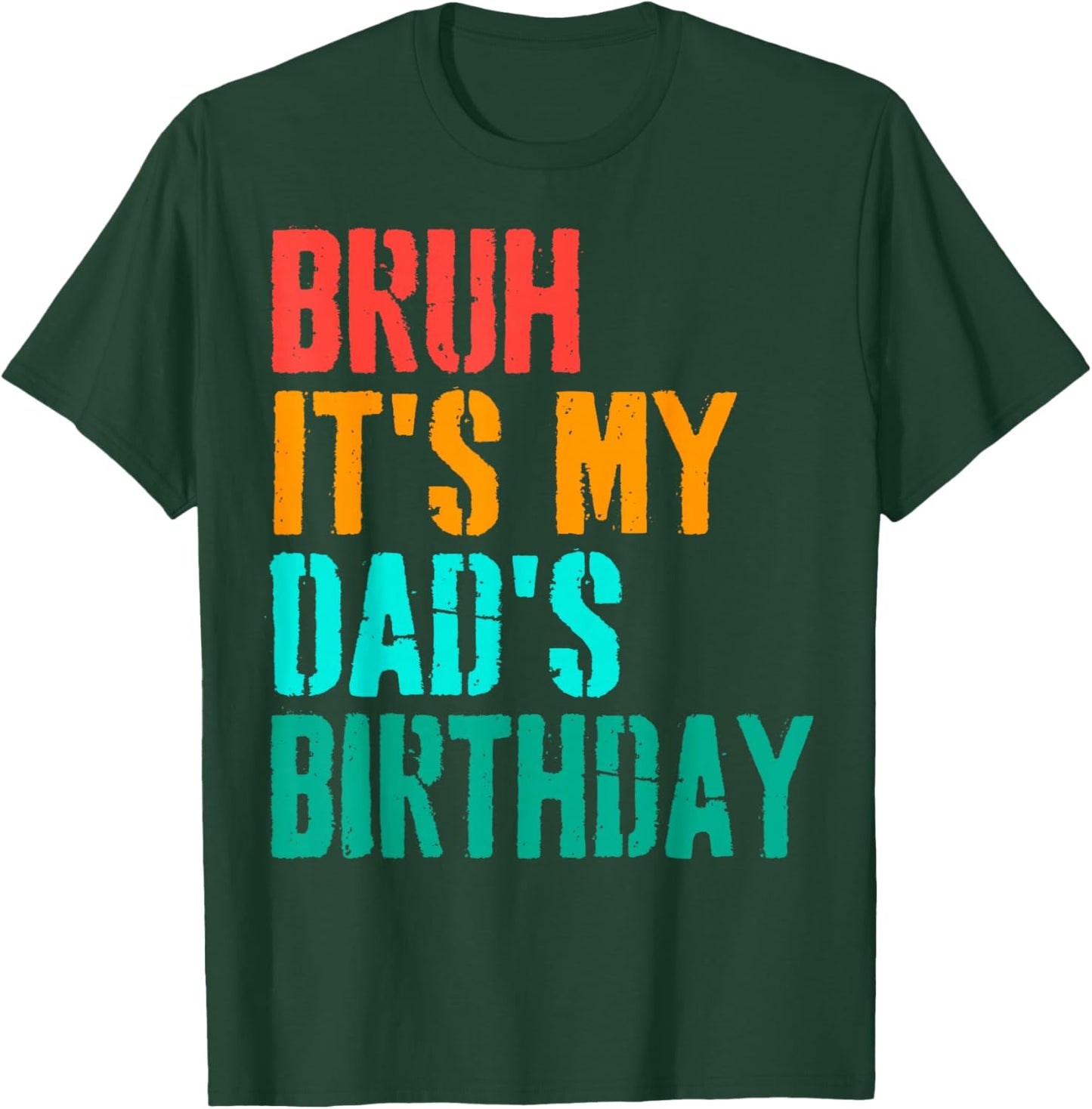 Vintage Bruh It's My Dad's Birthday Funny Bday Father Son T-Shirt - T-Shirt | Forest