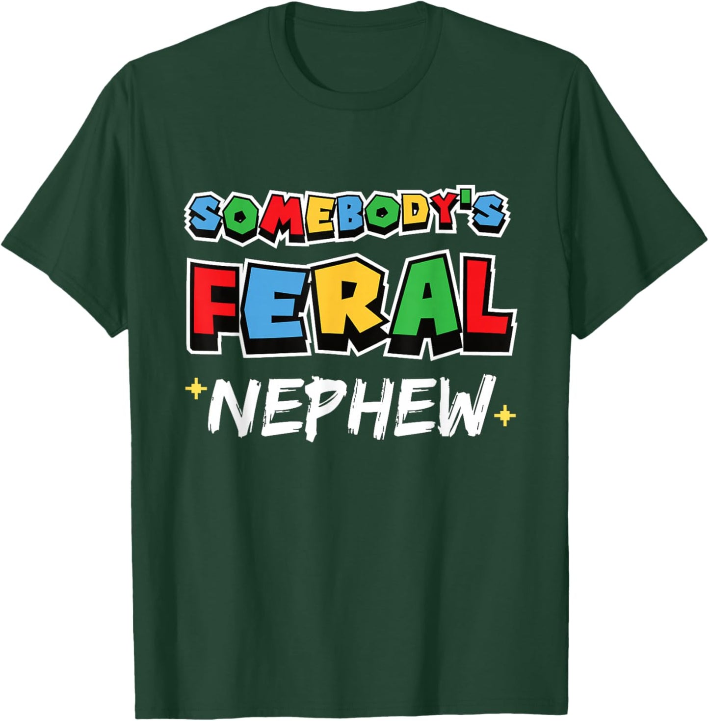 Somebody's Feral Nephew Funny Gamer Kids Boys T-Shirt - T-Shirt | Forest