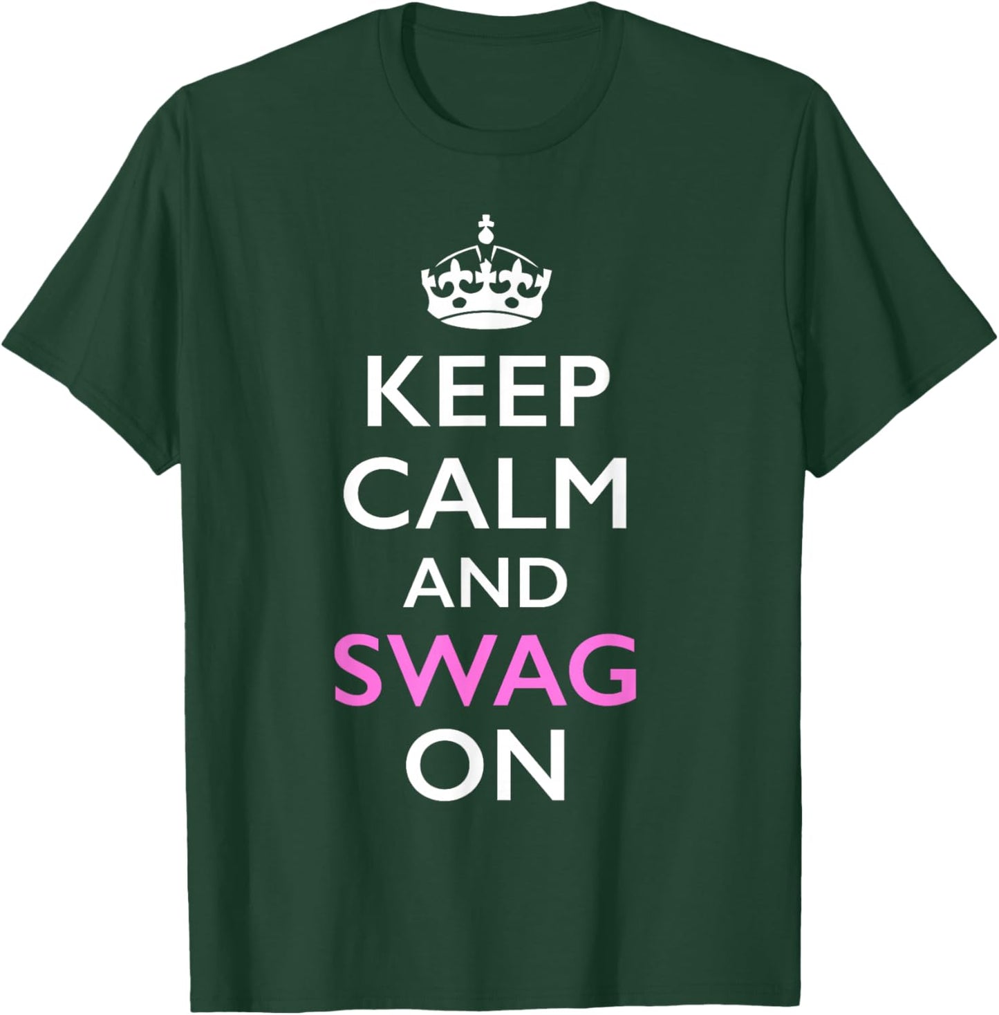 Keep Calm and Swag On T-Shirt - T-Shirt | Forest