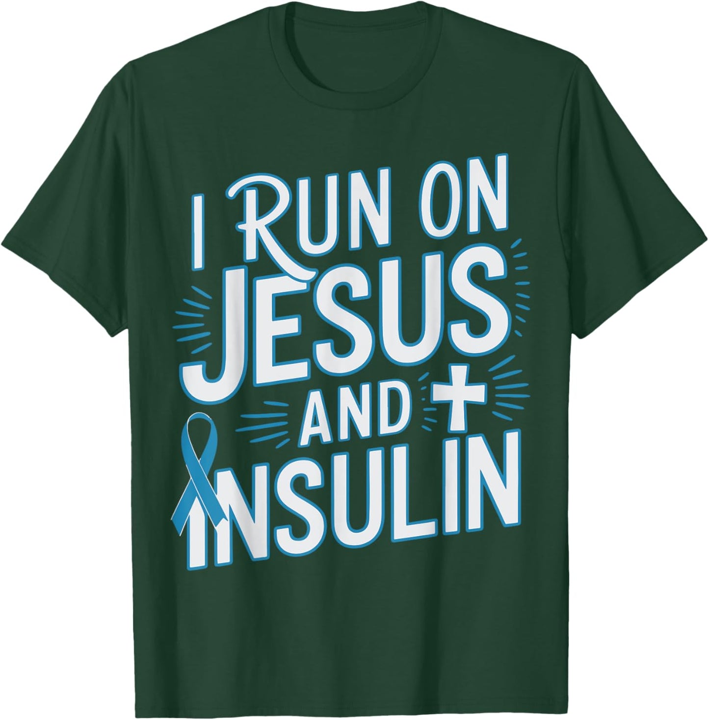 I Run On Jesus And Insulin Christian T-Shirt - T-Shirt | Forest