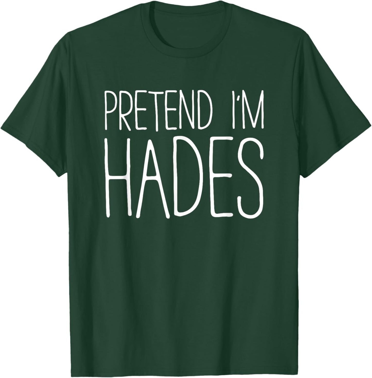 Pretend I'm Hades Shirt Adult Kids Men Women Costume T-Shirt - T-Shirt | Forest