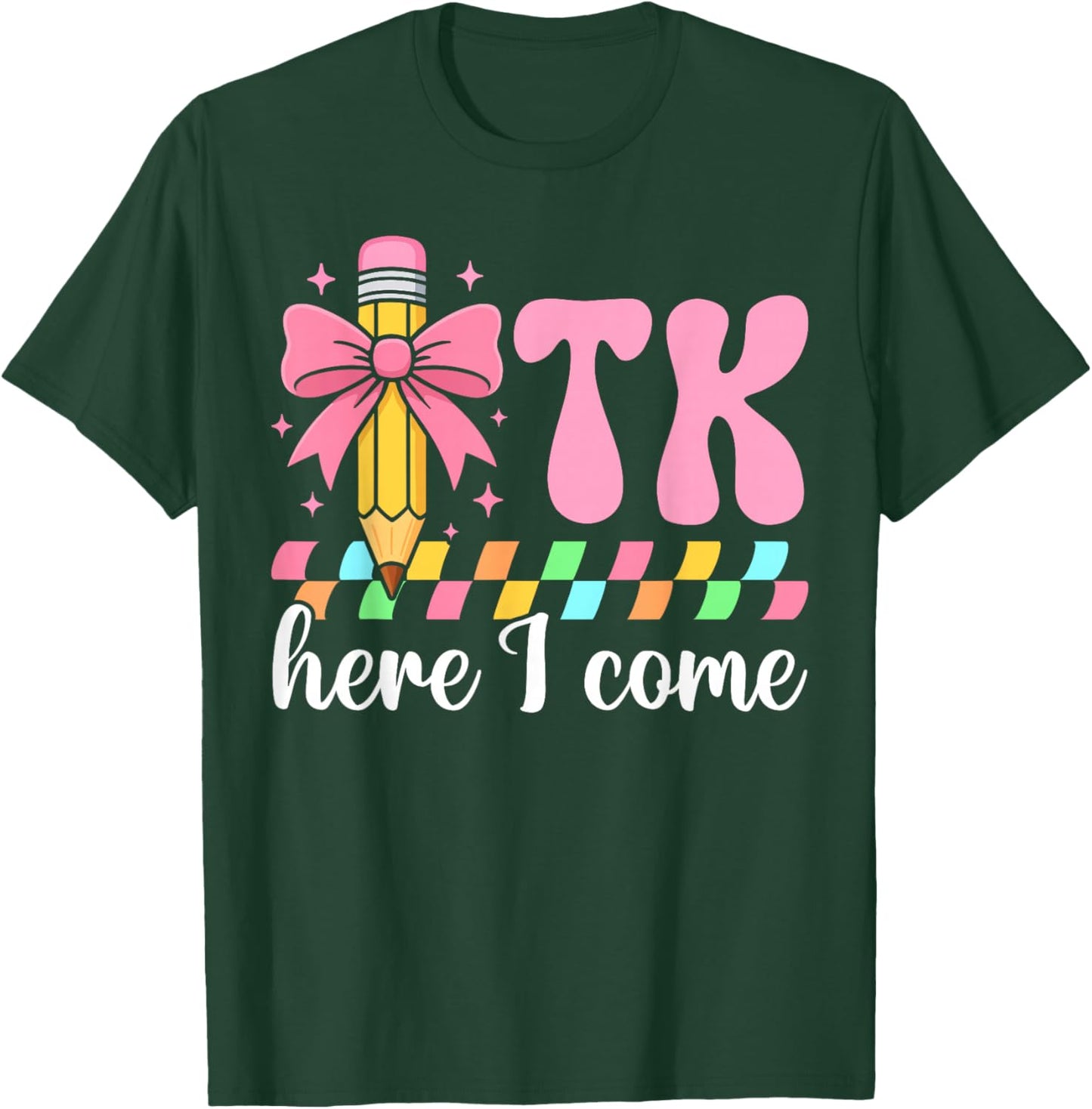 TK Here I Come TK Student Transitional Kindergarten Teacher T-Shirt - T-Shirt | Forest