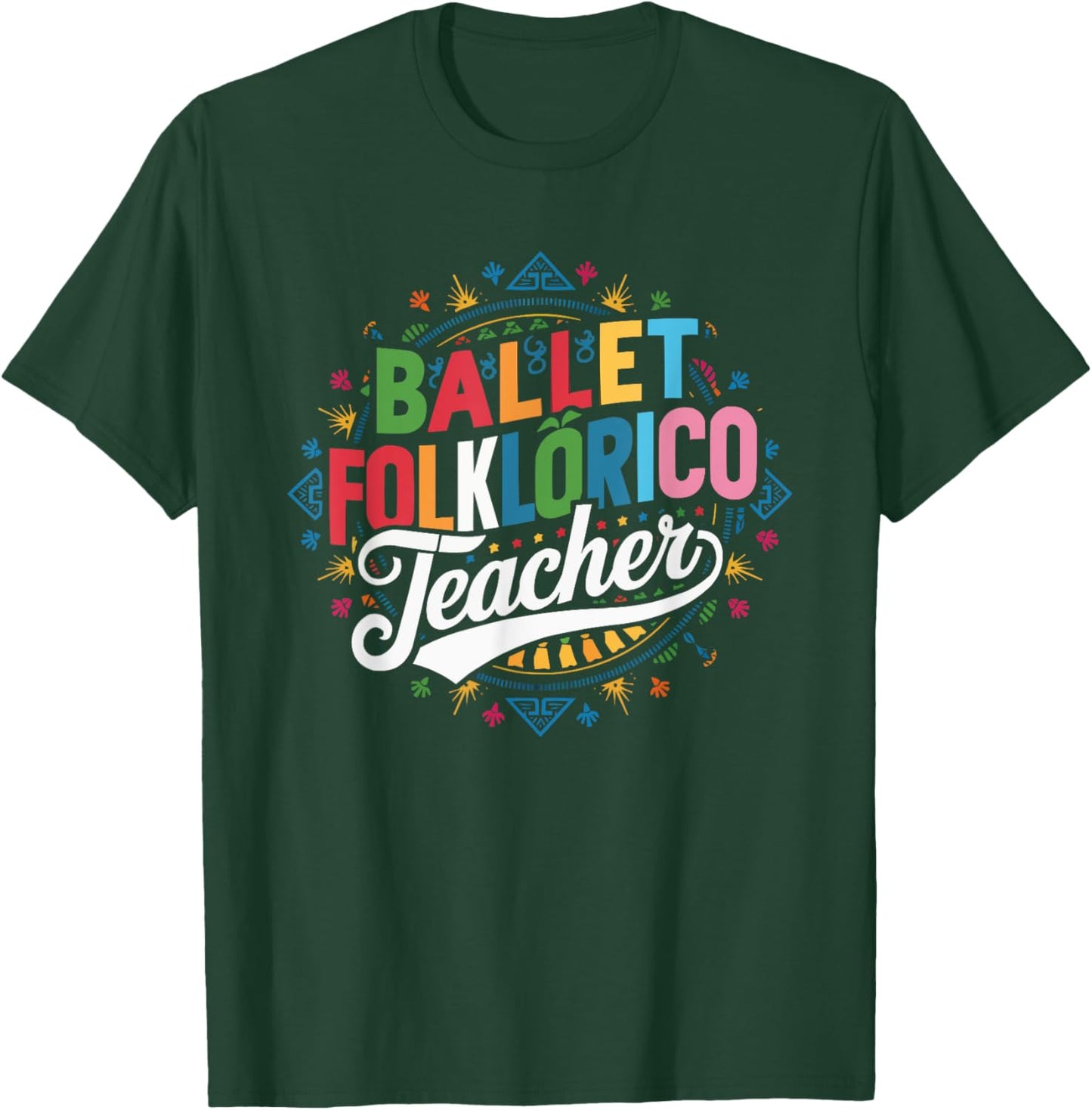 Ballet Folklorico Dancer Mexico Traditional Mexican Dance T-Shirt - T-Shirt | Forest