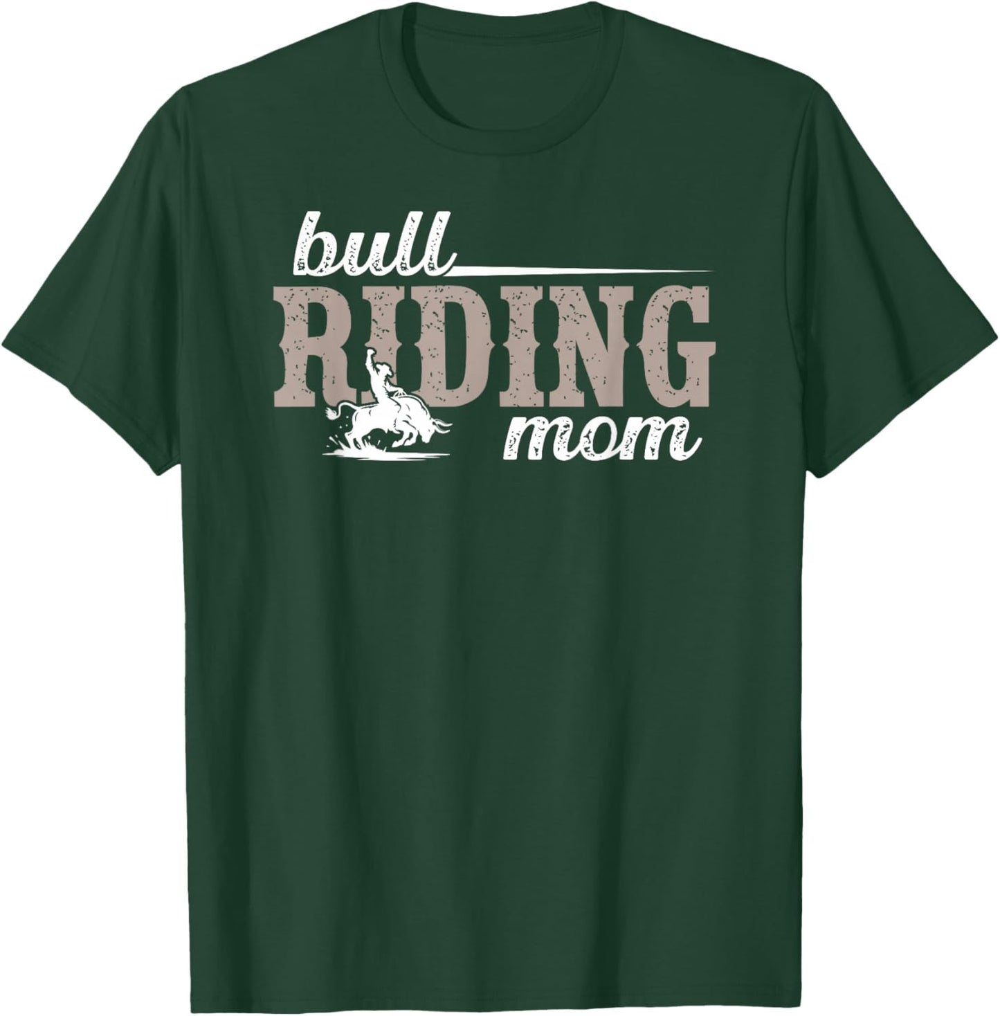 Bull Riding Mom of A Bull Rider Mom Bull Riding Mama T-Shirt - T-Shirt | Forest