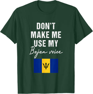Don't Make me use my Bajan Voice - Barbados Flag Funny T-Shirt - T-Shirt | Forest