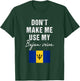 Don't Make me use my Bajan Voice - Barbados Flag Funny T-Shirt - T-Shirt | Forest