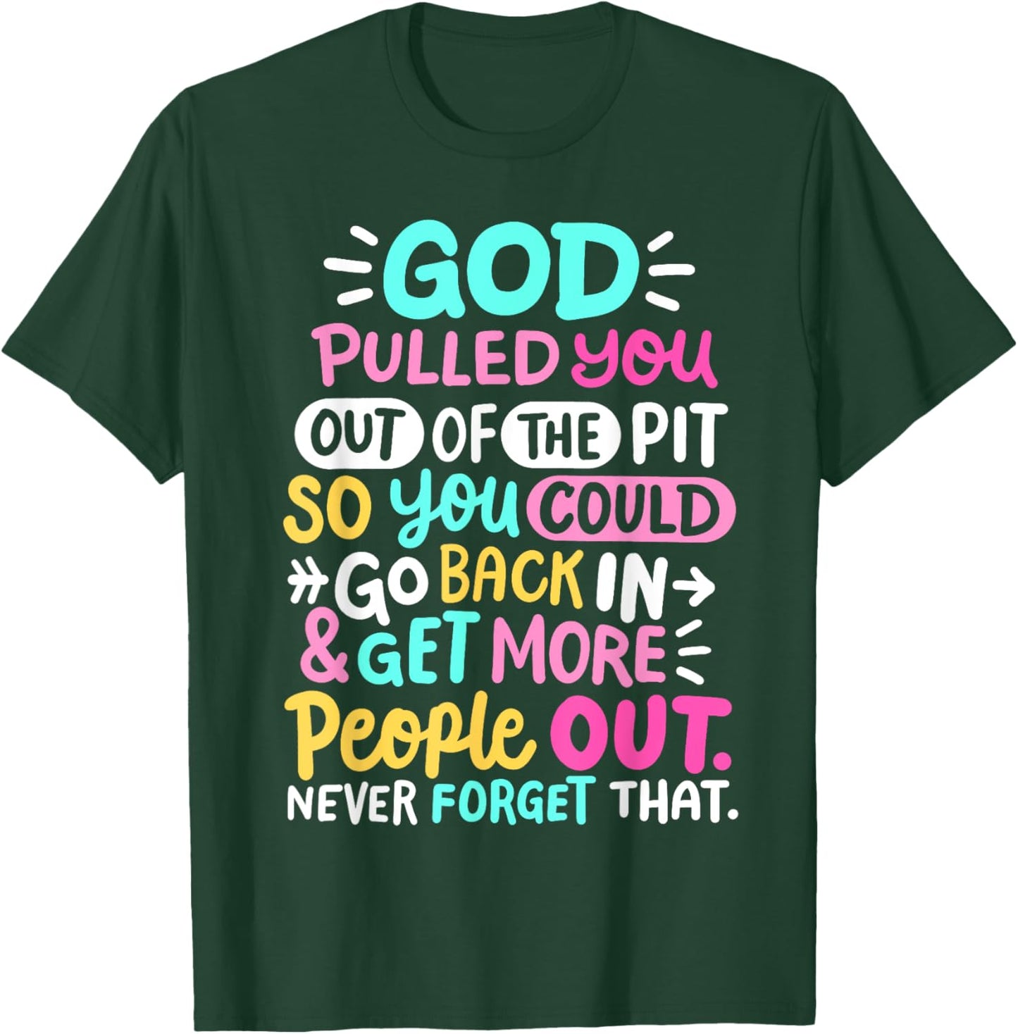 God Pulled You Out of the Pit Sobriety AA NA Recovery Women T-Shirt - T-Shirt | Forest