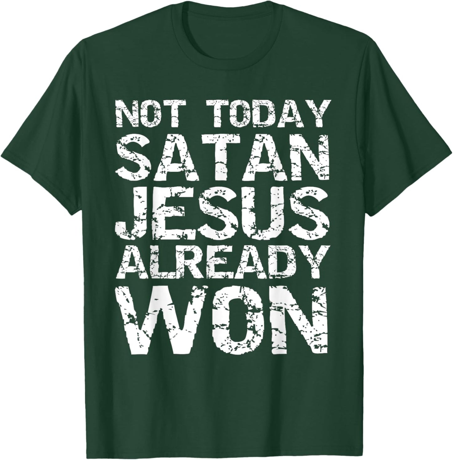 Not Today Satan Jesus Already Won Christian Overcomer Gift T-Shirt - T-Shirt | Forest