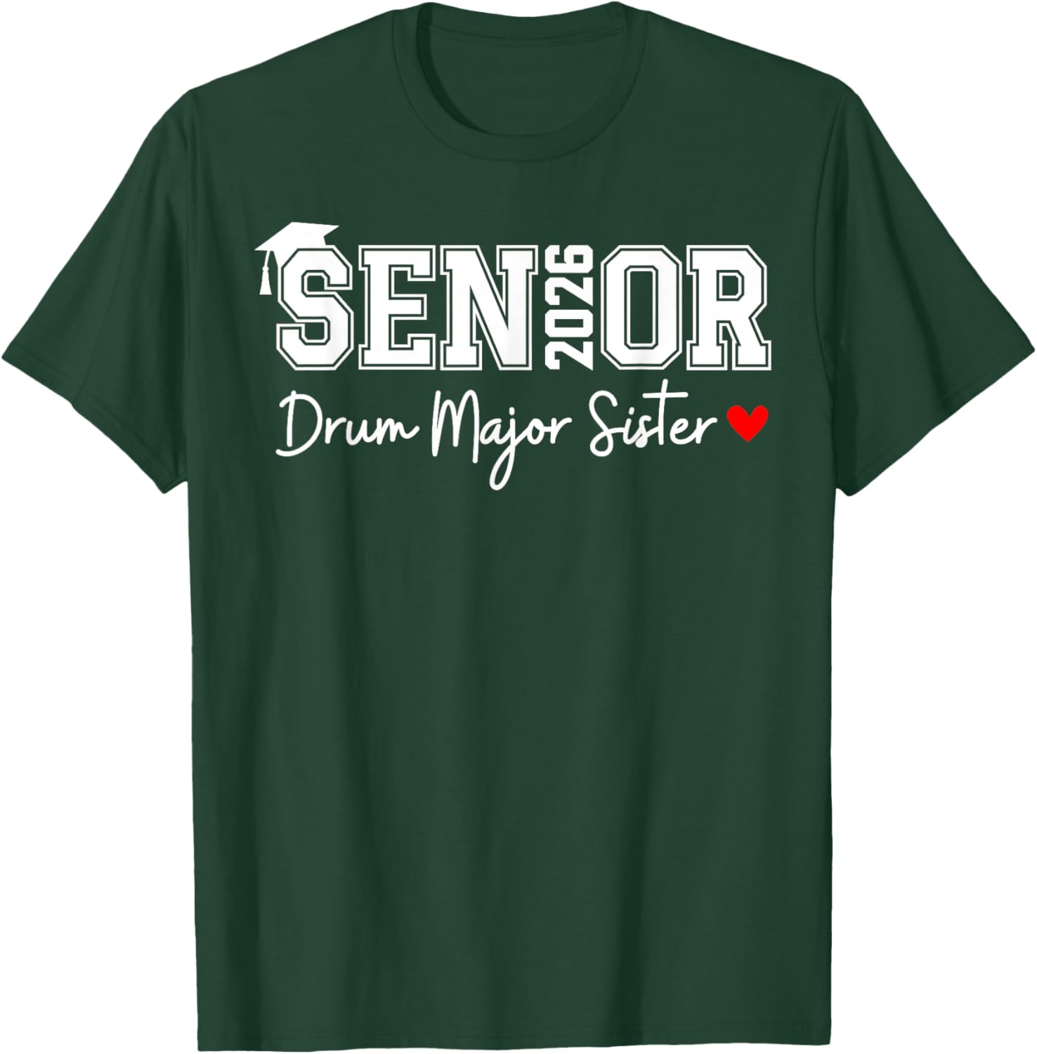 Senior 2026 Drum Major Sister Marching Graduation Graduate T-Shirt - T-Shirt | Forest